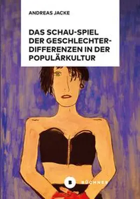 Jacke |  Das Schau-Spiel der Geschlechterdifferenzen in der Populärkultur | eBook | Sack Fachmedien