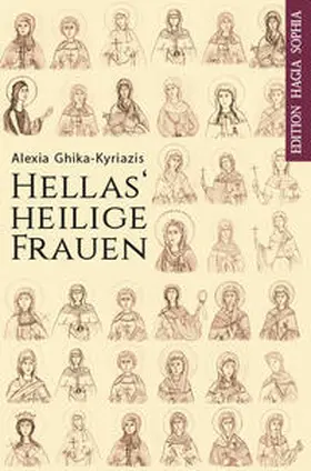 Ghika-Kyriazi |  Hellas‘ heilige Frauen | Buch |  Sack Fachmedien