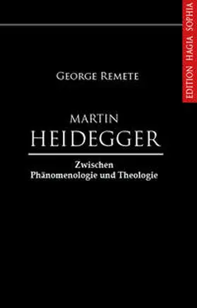 Remete |  Martin Heidegger zwischen Phänomenologie und Theologie | Buch |  Sack Fachmedien