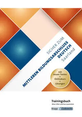 Utter / Theobald / Lauenstein |  Sicher zum Mittleren Bildungsabschluss Deutsch Saarland - Trainingsbuch | Buch |  Sack Fachmedien