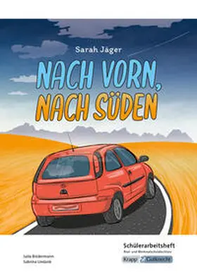 Jäger / Biedermann / Undank | Nach vorn, nach Süden - Sarah Jäger - Schülerarbeitsheft - M-Niveau | Buch | 978-3-96323-098-1 | sack.de