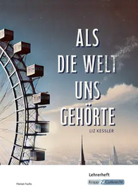 Kessler / Fuchs |  Als die Welt uns gehörte - Liz Kessler - Lehrerheft | Buch |  Sack Fachmedien