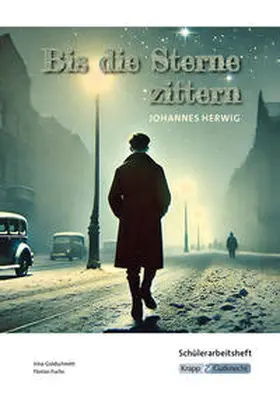 Fuchs / Goldschmitt / Herwig |  Bis die Sterne zittern - Johannes Herwig - Schülerarbeitsheft | Buch |  Sack Fachmedien