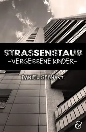 Daniel |  Strassenstaub: Vergessene Kinder - Daniel Gebhart - Roman | Buch |  Sack Fachmedien