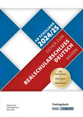 Fuchs / Biedermann / Utter |  Sicher zum Realschulabschluss Deutsch Bayern - Trainingsbuch inkl. Lösungen und Onlinekurs - ab Schuljahr 2024/2025 | Buch |  Sack Fachmedien