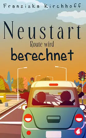 Kirchhoff |  Neustart – Route wird berechnet | eBook | Sack Fachmedien