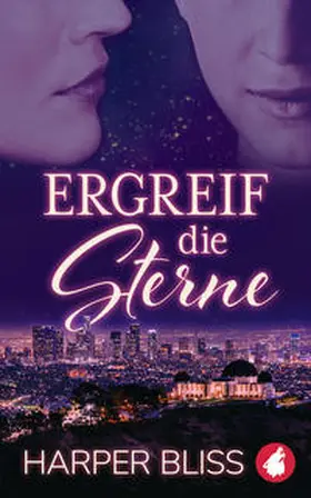 Bliss | Ergreif die Sterne | Buch | 978-3-96324-384-4 | www.sack.de