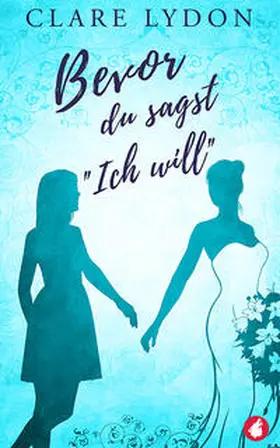 Lydon |  Bevor du sagst »Ich will« | Buch |  Sack Fachmedien