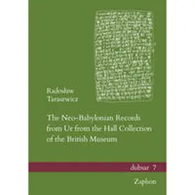 Tarasewicz |  The Neo-Babylonian Records from Ur from the Hall Collection of the British Museum | Buch |  Sack Fachmedien