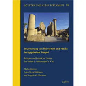 Becker / Blöbaum / Lohwasser |  Inszenierung von Herrschaft und Macht im ägyptischen Tempel | Buch |  Sack Fachmedien