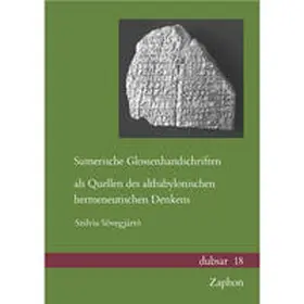 Sövegjártó / Jáka-Sövegjártó |  Sumerische Glossenhandschriften als Quellen des altbabylonischen hermeneutischen Denkens | Buch |  Sack Fachmedien