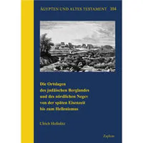Hofeditz |  Die Ortslagen des judäischen Berglandes und des nördlichen Negev von der späten Eisenzeit bis zum Hellenismus | Buch |  Sack Fachmedien