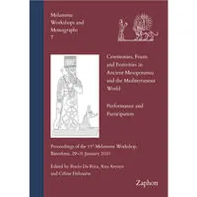 Da Riva / Arroyo / Debourse |  Ceremonies, Feasts and Festivities in Ancient Mesopotamia and the Mediterranean World | Buch |  Sack Fachmedien
