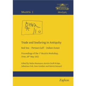 Baumann / Droß-Krüpe / Fink |  Trade and Seafaring in Antiquity: Red Sea – Persian Gulf – Indian Ocean. | Buch |  Sack Fachmedien