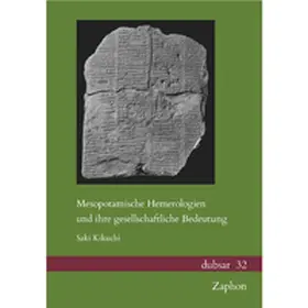 Kikuchi |  Mesopotamische Hemerologien und ihre gesellschaftliche Bedeutung | Buch |  Sack Fachmedien