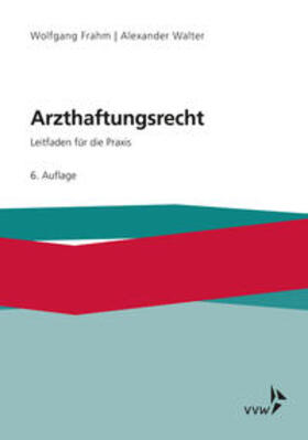 Frahm / Walter | Arzthaftungsrecht | Buch | 978-3-96329-004-6 | sack.de
