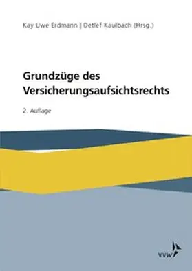 Erdmann / Kaulbach / Schlömer |  Grundzüge des Versicherungsaufsichtsrechts | Buch |  Sack Fachmedien