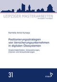 Kurzeja |  Positionierungsstrategien von Versicherungsunternehmen in digitalen Ökosystemen | Buch |  Sack Fachmedien