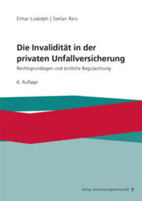 Ludolph / Reis | Die Invalidität in der privaten Unfallversicherung | Buch | 978-3-96329-365-8 | sack.de