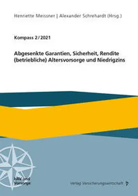 Meissner / Schrehardt / Bader | Abgesenkte Garantien, Sicherheit, Rendite, (betriebliche) Altersvorsorge und Niedrigzins | Buch | 978-3-96329-372-6 | sack.de