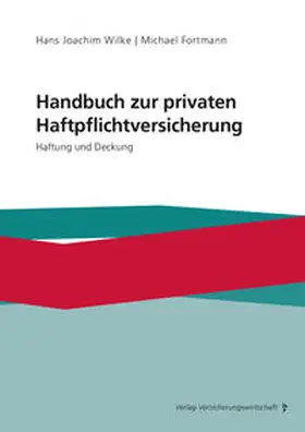 Wilke / Fortmann |  Handbuch zur privaten Haftpflichtversicherung | Buch |  Sack Fachmedien