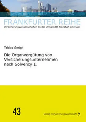 Wandt / Gerigk |  Die Organvergütung von Versicherungsunternehmen nach Solvency II | Buch |  Sack Fachmedien