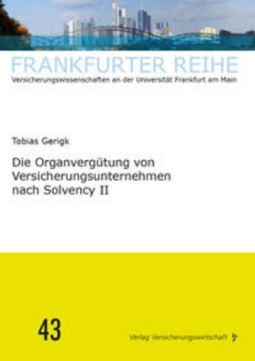 Gerigk / Wandt | Die Organvergütung von Versicherungsunternehmen nach Solvency II | Buch | 978-3-96329-410-5 | sack.de