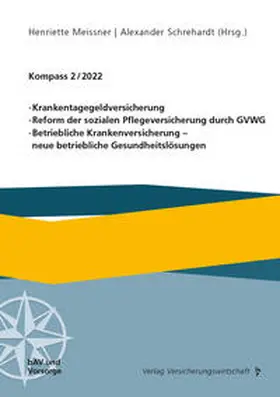 Meissner / Schrehardt / Avi-Tal |  Krankentagegeldversicherung, Reform der sozialen Pflegeversicherung durch GVWG, Betriebliche Krankenversicherung – neue betriebliche Gesundheitslösungen | Buch |  Sack Fachmedien