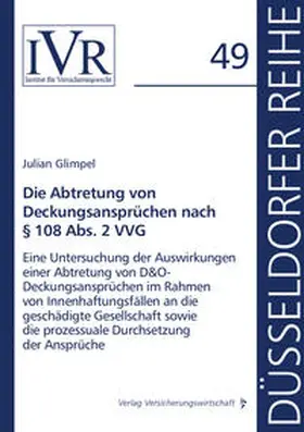 Looschelders / Michael / Glimpel |  Die Abtretung von Deckungsansprüchen nach § 108 Abs. 2 VVG | Buch |  Sack Fachmedien