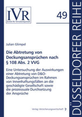 Glimpel / Looschelders / Michael | Die Abtretung von Deckungsansprüchen nach § 108 Abs. 2 VVG | Buch | 978-3-96329-431-0 | sack.de