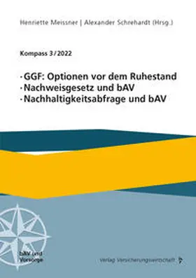 Meissner / Schrehardt / Wörner |  GGF: Optionen vor dem Ruhestand, Nachweisgesetz und bAV, Nachhaltigkeitsabfrage und bAV | Buch |  Sack Fachmedien