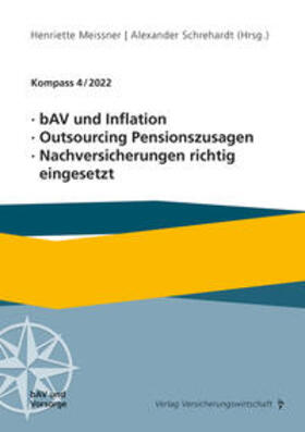 Meissner / Schrehardt | bAV und Inflation, Outsourcing Pensionszusagen, Nachversicherungen richtig eingesetzt | Buch | 978-3-96329-435-8 | sack.de