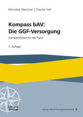 Meissner / Veh | Kompass bAV: Die GGF-Versorgung | Buch | 978-3-96329-481-5 | sack.de