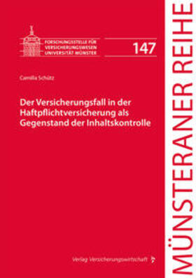 Schütz / Dörner / Pohlmann | Der Versicherungsfall in der Haftpflichtversicherung als Gegenstand der Inhaltskontrolle | Buch | 978-3-96329-485-3 | sack.de