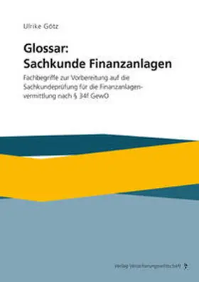 Götz |  Glossar: Sachkunde Finanzanlagen | Buch |  Sack Fachmedien