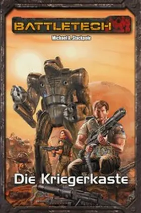 Stackpole / Weiß |  BattleTech Legenden 25 - Die Kriegerkaste | eBook | Sack Fachmedien