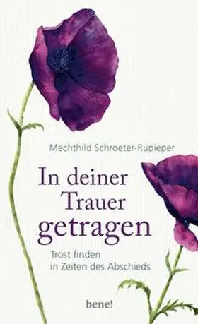 Schroeter-Rupieper |  In deiner Trauer getragen | Buch |  Sack Fachmedien