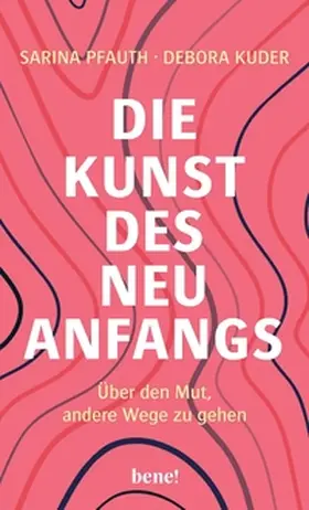 Pfauth / Kuder |  Die Kunst des Neuanfangs | eBook | Sack Fachmedien