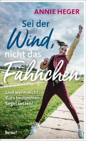 Heger |  Sei der Wind, nicht das Fähnchen | eBook | Sack Fachmedien