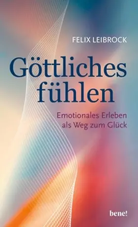 Leibrock |  Göttliches fühlen | eBook | Sack Fachmedien