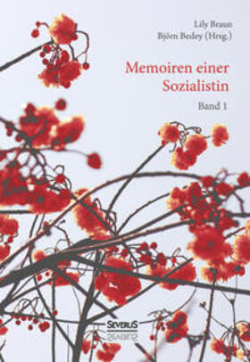 Braun / Bedey | Memoiren einer Sozialistin ¿  Band 1 | Buch | 978-3-96345-006-8 | sack.de