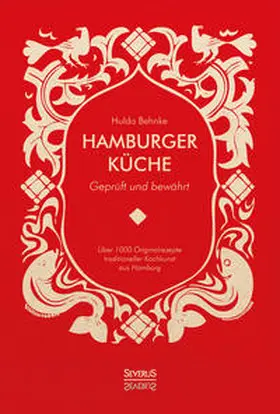 Behnke | Hamburger Küche: Geprüft und bewährt | Buch | 978-3-96345-082-2 | sack.de