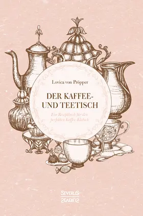 Pröpper | Der Kaffee- und Teetisch | Buch | 978-3-96345-120-1 | www.sack.de
