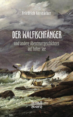 Gerstäcker | Der Walfischfänger | Buch | 978-3-96345-169-0 | sack.de