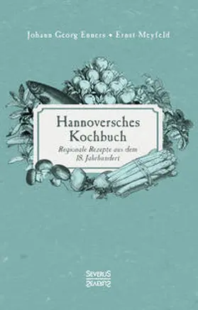 Meyfeld / Enners |  Hannoversches Kochbuch | Buch |  Sack Fachmedien