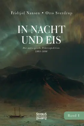Nansen / Sverdrup |  In Nacht und Eis | Buch |  Sack Fachmedien