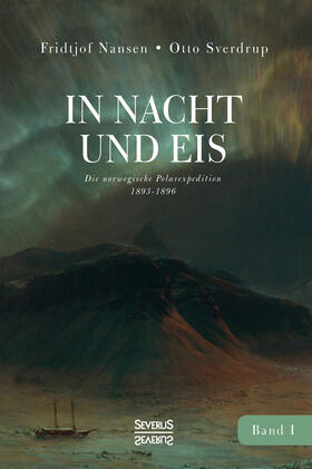 Nansen / Sverdrup | In Nacht und Eis | Buch | 978-3-96345-206-2 | sack.de