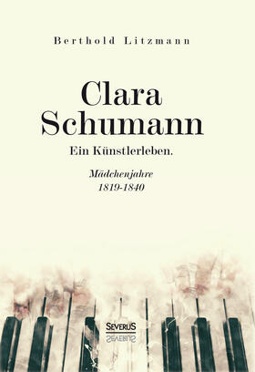 Litzmann | Clara Schumann. Ein Künstlerleben | Buch | 978-3-96345-221-5 | sack.de
