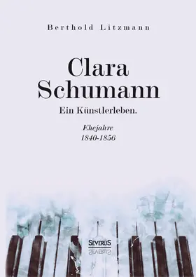 Litzmann |  Clara Schumann. Ein Künstlerleben | Buch |  Sack Fachmedien