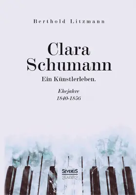 Litzmann |  Clara Schumann. Ein Künstlerleben | Buch |  Sack Fachmedien